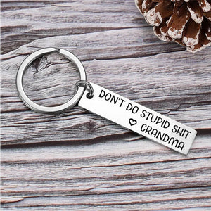 Don't Do Stupid Funny Keychain from Grandma/Grandpa